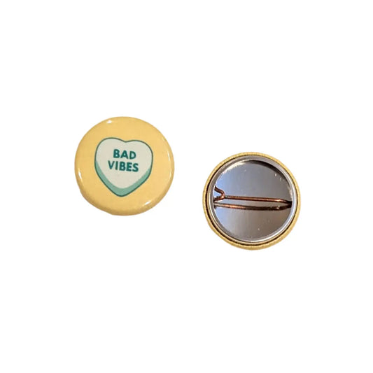 Button - Bad Vibes (Pins for Unbroken Heart)