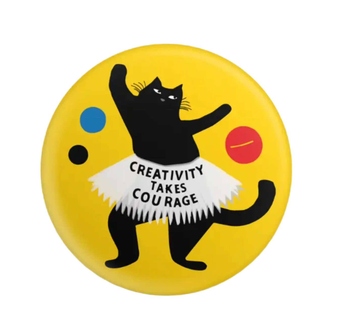 Button - Creativity Takes Courage