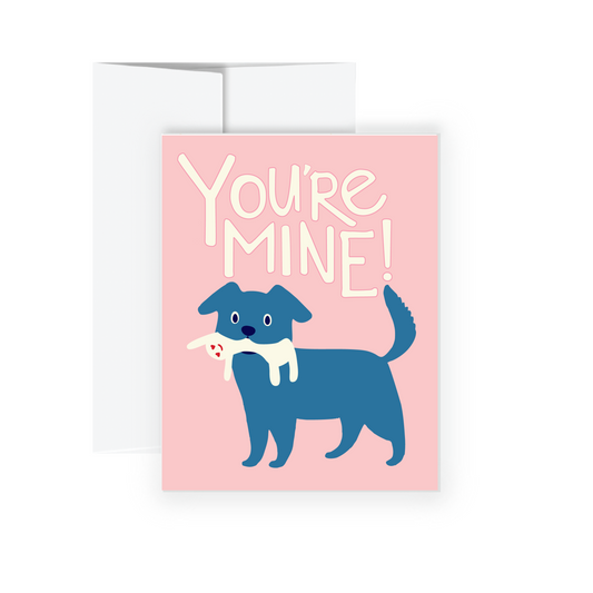 Greeting Card -  You're Mine (Pink)