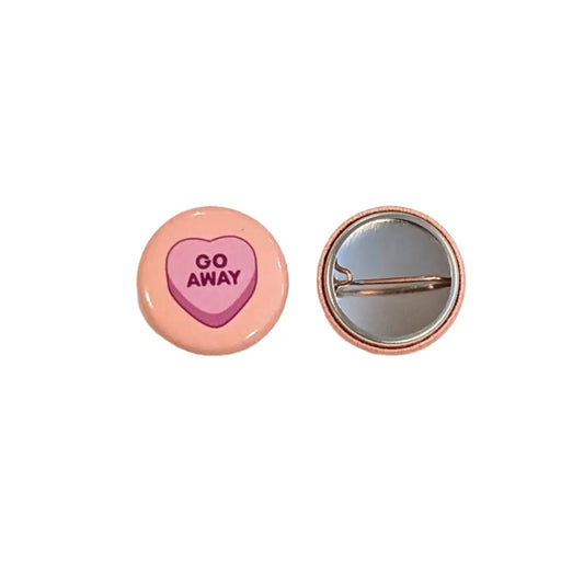 Button - Go Away (Pins for Unbroken Hearts)