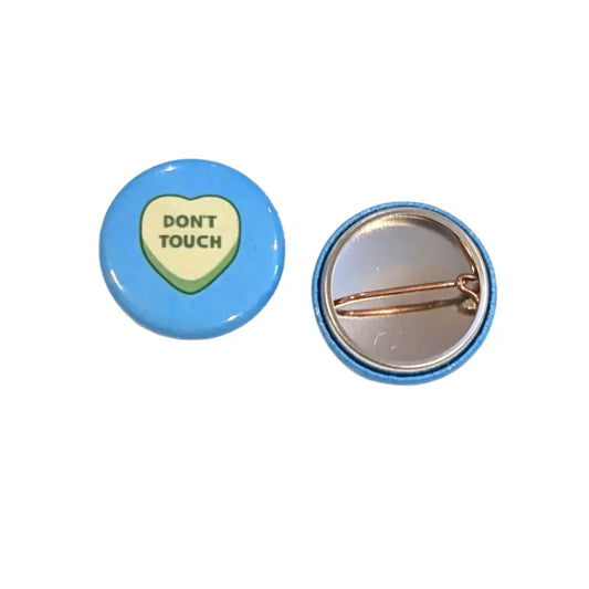 Button - Don't Touch (Pins for Unbroken Hearts)