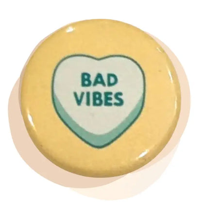 Button - Bad Vibes (Pins for Unbroken Heart)