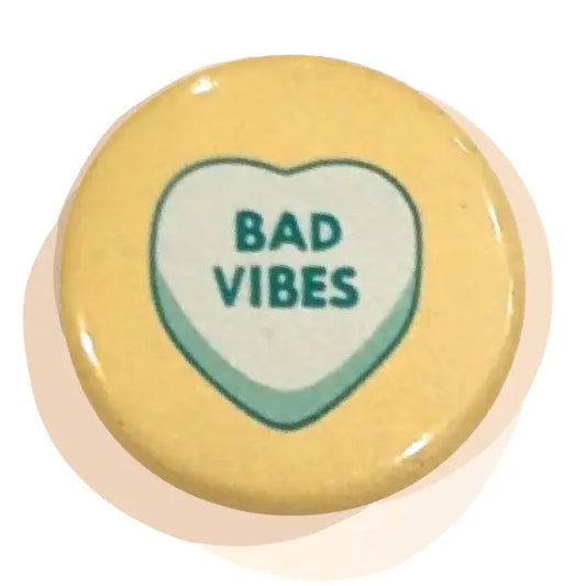 Button - Bad Vibes (Pins for Unbroken Heart)