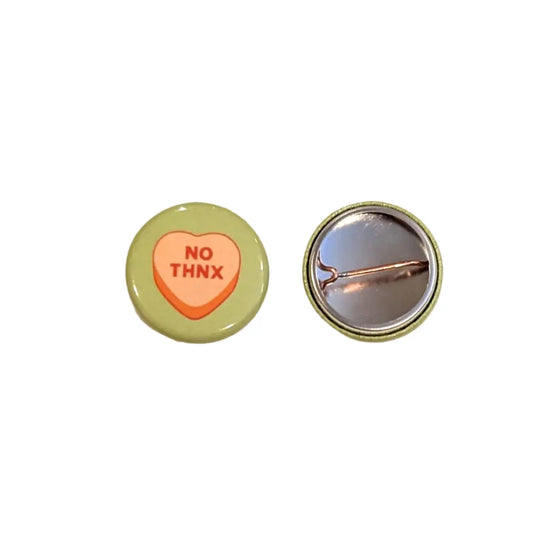 Button - No Thnx (Pins for Unbroken Hearts)