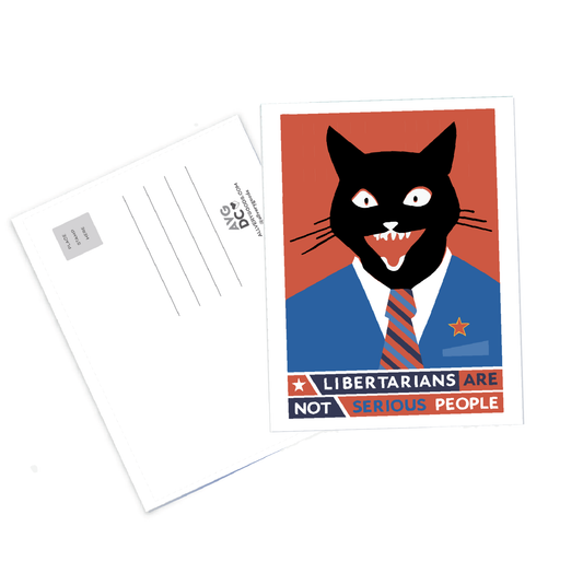 Cat Postcard - Libertarians Are not Serious People