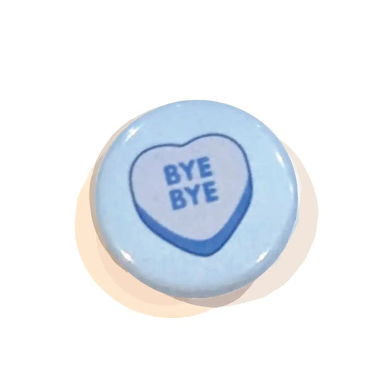 Button - Bye Bye (Pins for Unbroken Heart)