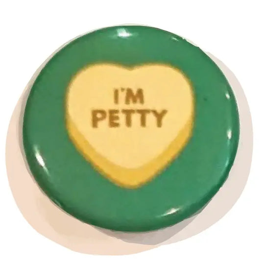 Button - I'm Petty (Pins for Unbroken Hearts)