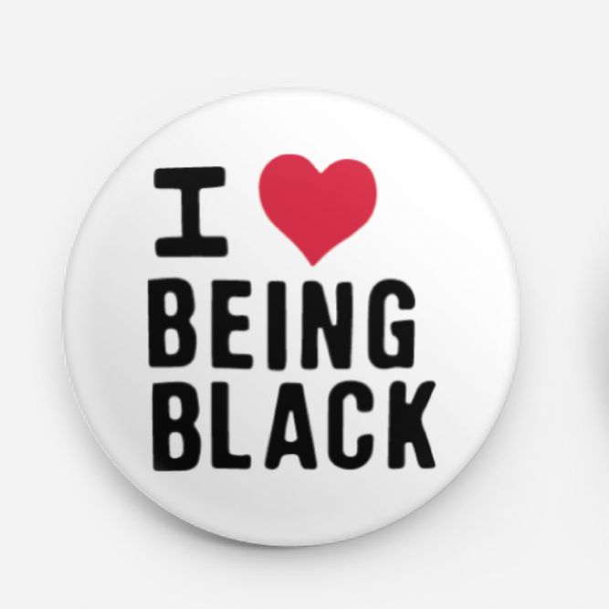 Button - I (heart) Being Black